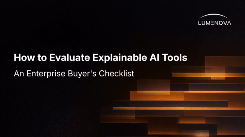 Title image for Lumenova's article "How to Evaluate Explainable AI Tools: An Enterprise Buyer's Checklist", featuring white text on a dark background with abstract glowing orange horizontal blocks