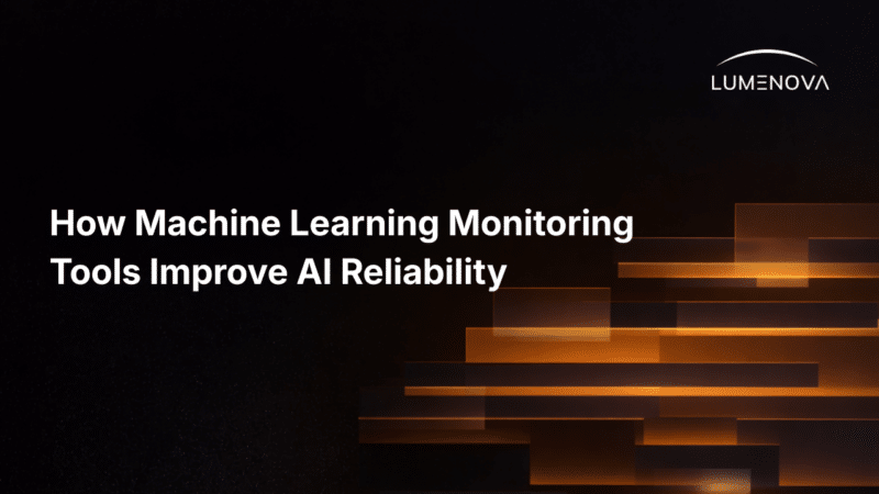 Lumenova AI blog header titled How Machine Learning Monitoring Tools Improve AI Reliability, featuring abstract glowing orange data blocks