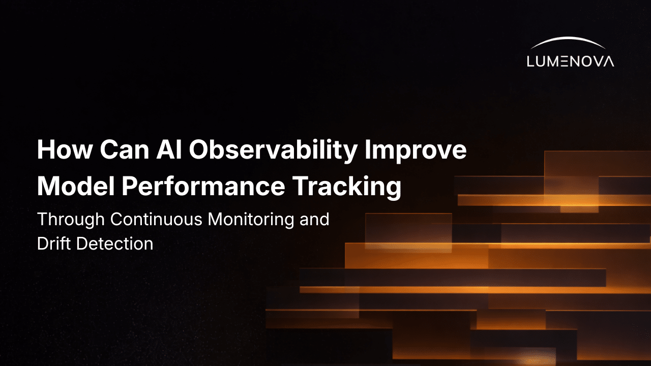 ai obvservability improve model performance tracking lumenova thumbnail