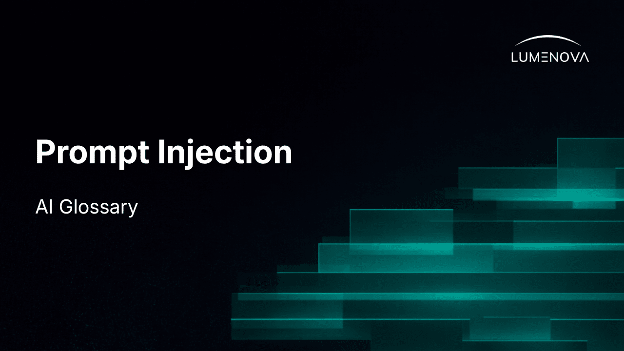 Featured image for the Lumenova AI Glossary displaying the text 'Prompt Injection' and 'AI Glossary' against a dark background, accented by abstract, glowing teal rectangular data blocks on the lower right and the Lumenova logo in the top right corner