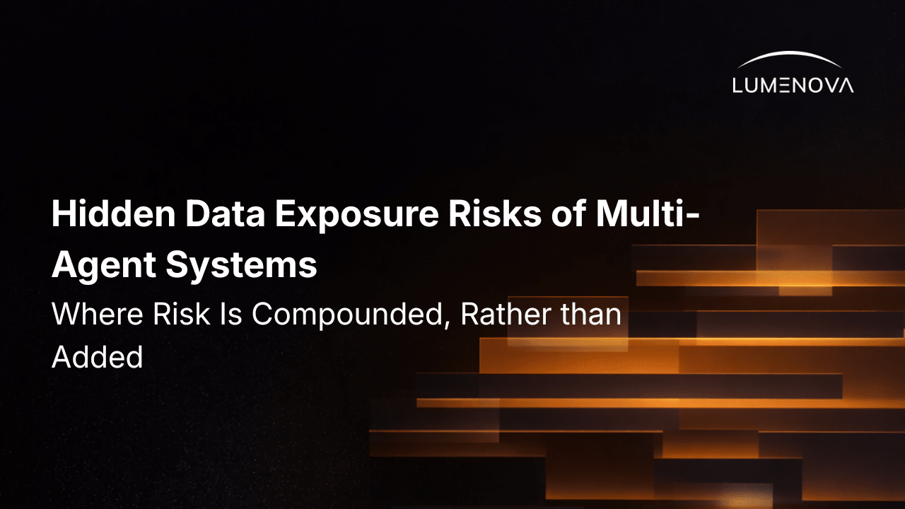 Lumenova AI blog cover titled "Hidden Data Exposure Risks of Multi-Agent Systems: Where Risk Is Compounded, Rather than Added" in white text on a dark background with abstract glowing orange stepped bars