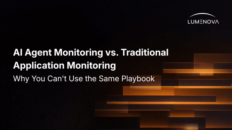Title graphic for "AI Agent Monitoring vs. Traditional Application Monitoring: Why You Can't Use the Same Playbook" featuring the Lumenova logo and abstract glowing orange rectangular layers on a dark background